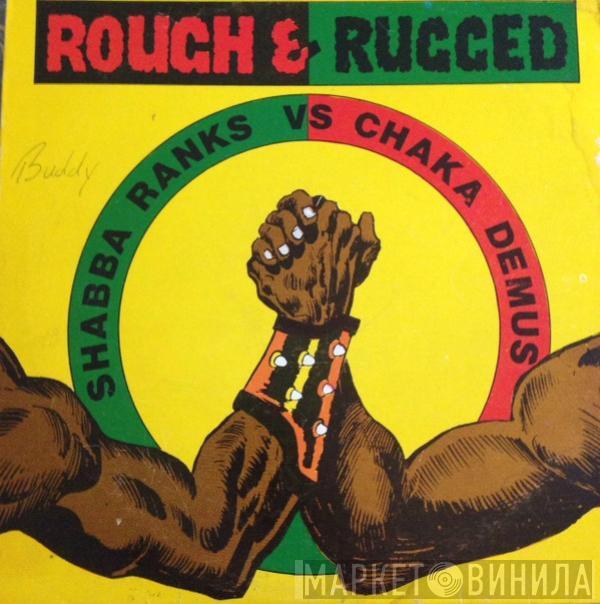 Vs Shabba Ranks  Chaka Demus  - Rough & Rugged