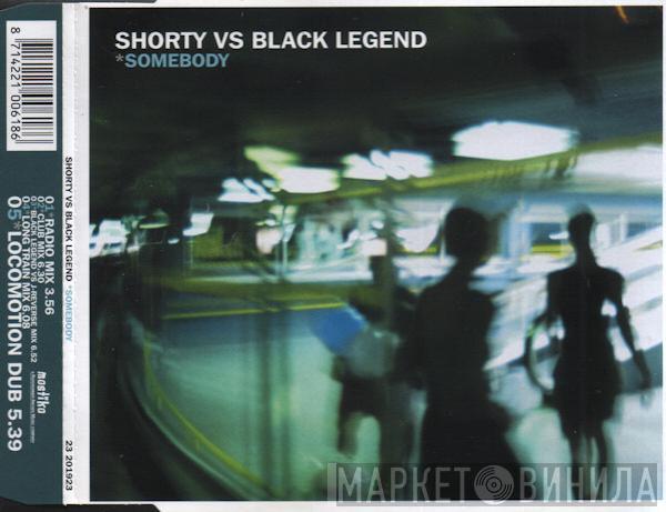 Vs Shortie  Black Legend  - Somebody