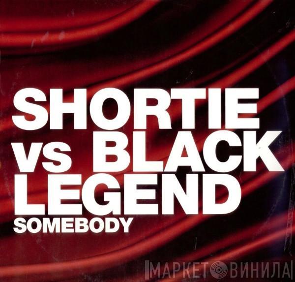 Vs Shortie  Black Legend  - Somebody