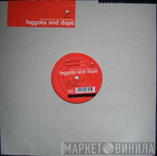 Vs Sinesweeper  Filterheadz  - Faggots And Dope
