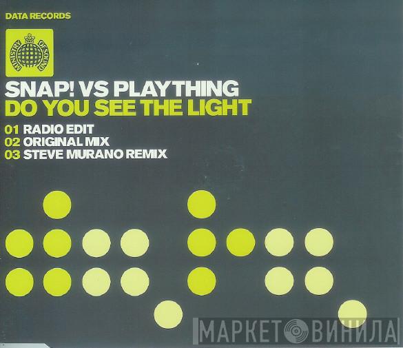 Vs Snap!  Plaything  - Do You See The Light