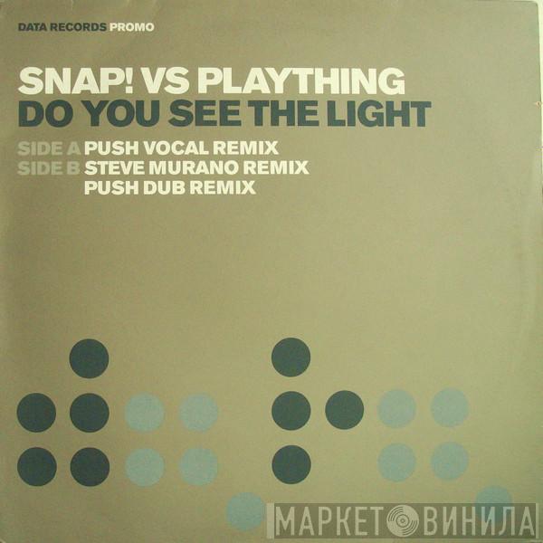 Vs Snap!  Plaything  - Do You See The Light