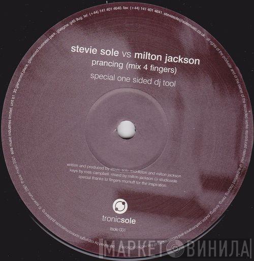 Vs Stevie Sole  Milton Jackson  - Prancin (Mix 4 Fingers)