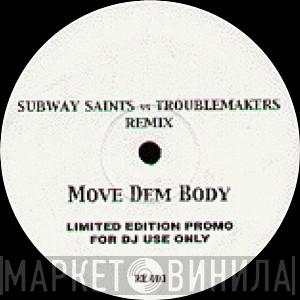 Vs Subway Saints  Troublemakers   - Move Dem Body (Remix)