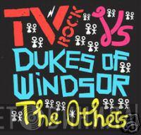 Vs TV Rock  Dukes Of Windsor  - The Others