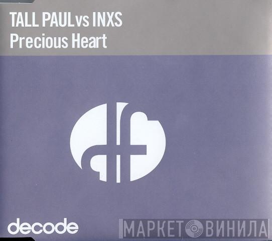 Vs Tall Paul  INXS  - Precious Heart