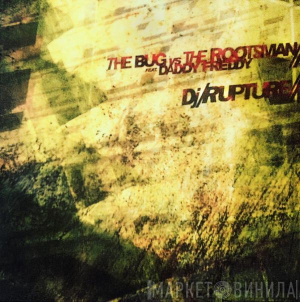Vs The Bug Feat. The Rootsman / Daddy Freddy  DJ /rupture  - Split