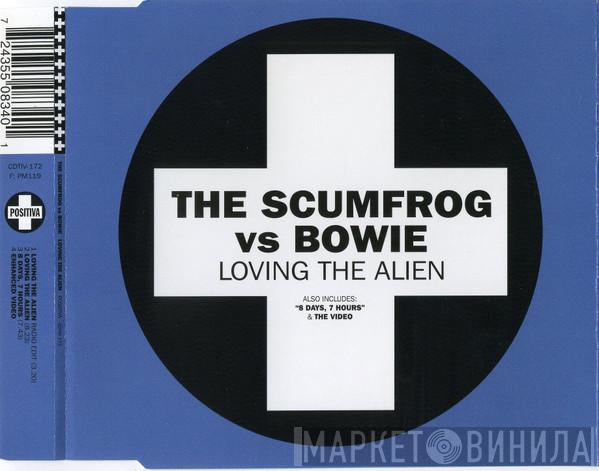 Vs The Scumfrog  David Bowie  - Loving The Alien