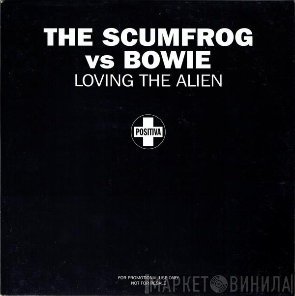 Vs The Scumfrog  David Bowie  - Loving The Alien