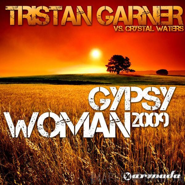 Vs. Tristan Garner  Crystal Waters  - Gypsy Woman 2009