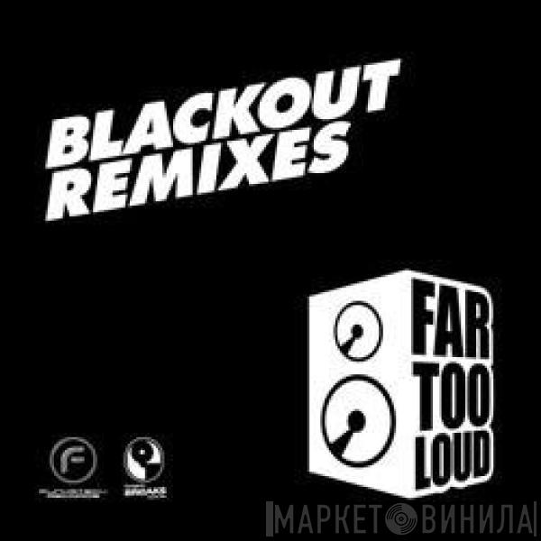 Vs. Far Too Loud  Code Zero  - Blackout Remixes