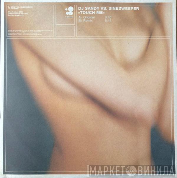 Vs. DJ Sandy   Sinesweeper  - Touch Me