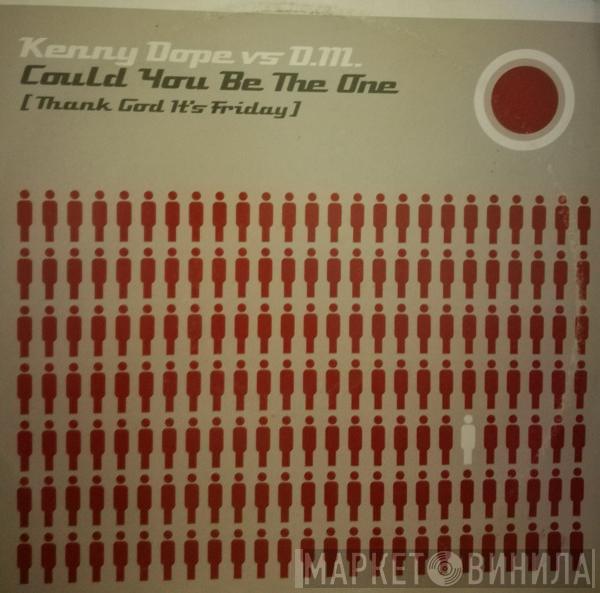 Vs. Kenny "Dope" Gonzalez  Da Muttz  - Could You Be The One (Thank God It's Friday)