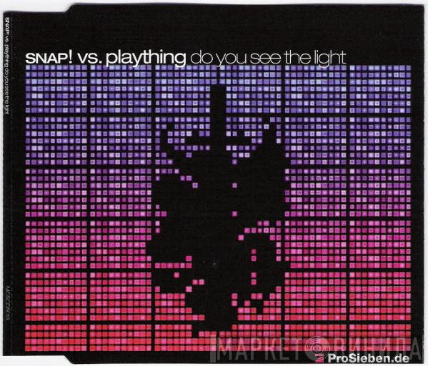 Vs. Snap!  Plaything  - Do You See The Light