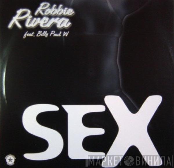 Vs. Robbie Rivera  Billy Paul Williams  - Sex