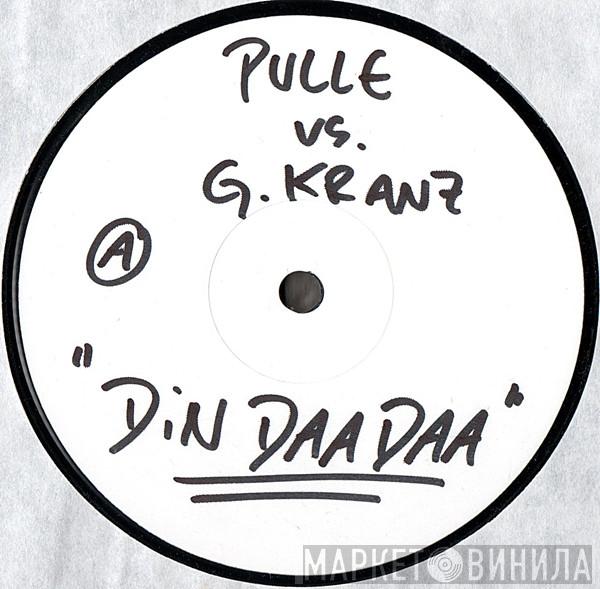 Vs. Pulsedriver  George Kranz  - Din Daa Daa