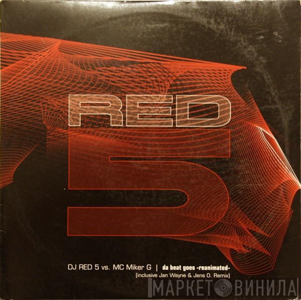 Vs. DJ Red 5  MC Miker G  - Da Beat Goes -Reanimated-