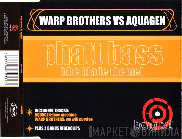 Vs. Warp Brothers  Aquagen  - Phatt Bass (The Blade Theme)