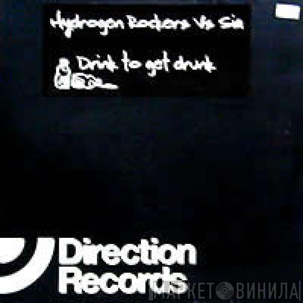 Vs. Hydrogen Rockers  Sia  - Drink To Get Drunk