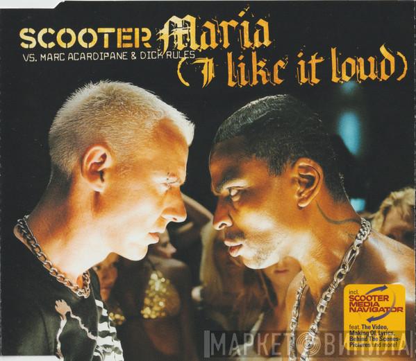 Vs. Scooter & Marc Acardipane  Dick Rules  - Maria (I Like It Loud)
