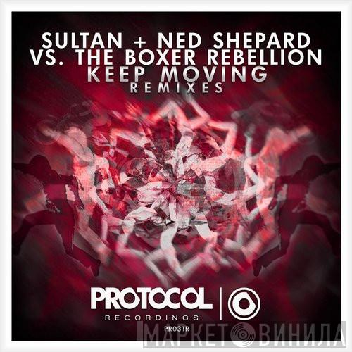 Vs. Sultan & Ned Shepard  The Boxer Rebellion  - Keep Moving (Remixes)