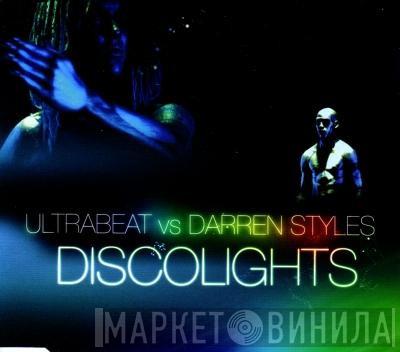 Vs. Ultrabeat  Darren Styles  - Discolights