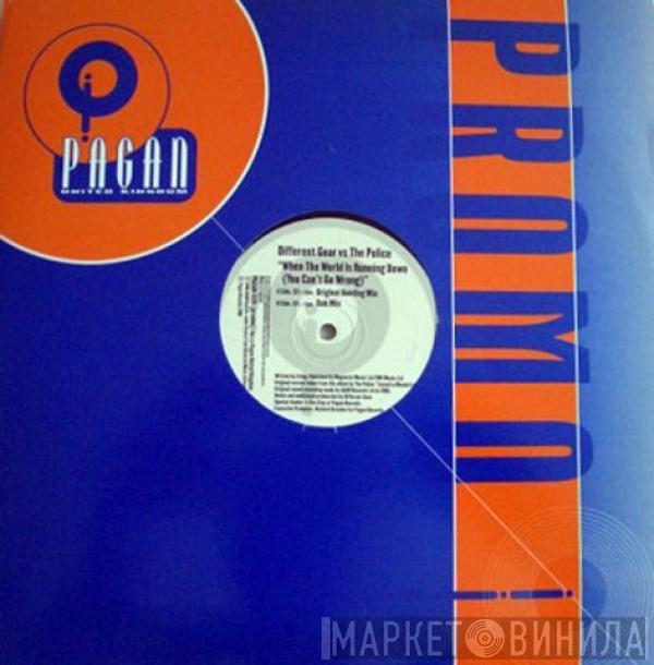 Vs. Different Gear  The Police  - When The World Is Running Down (You Can't Go Wrong)