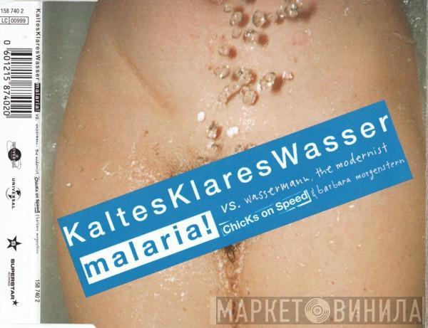 Vs. Malaria! , Wassermann , The Modernist & Chicks On Speed  Barbara Morgenstern  - Kaltes Klares Wasser