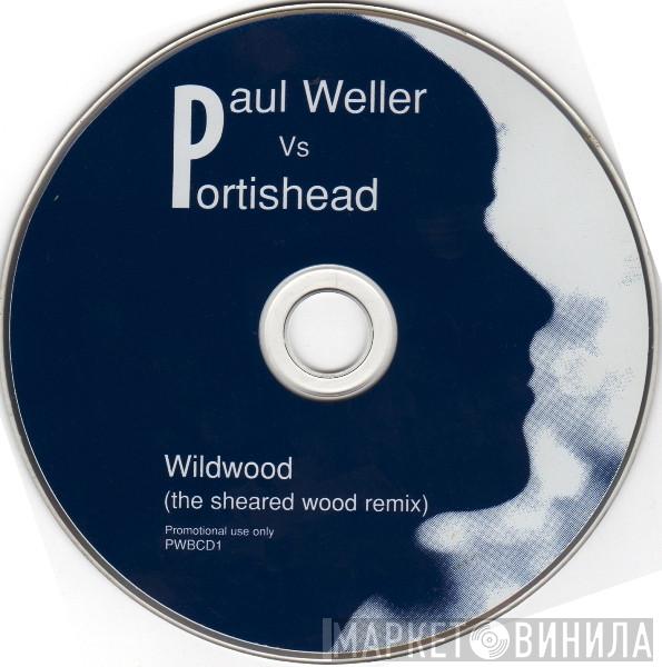 Vs. Paul Weller  Portishead  - Wildwood