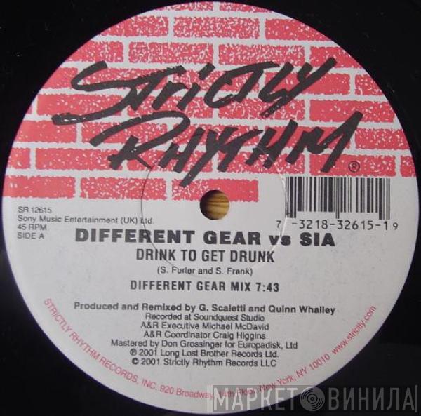 Vs. Different Gear  Sia  - Drink To Get Drunk