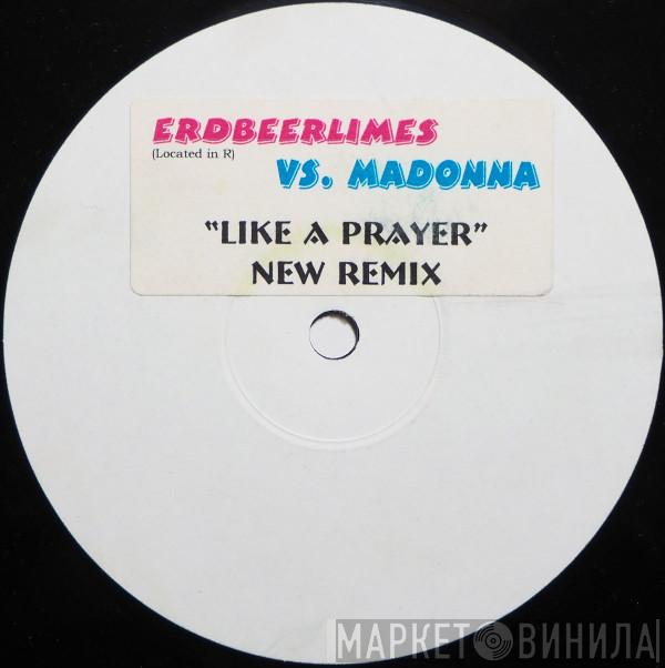 Vs. Erdbeerlimes  Madonna  - Like A Prayer (New Remix)