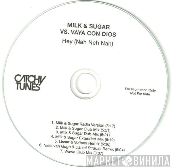 Vs. Milk & Sugar  Vaya Con Dios  - Hey (Nah Neh Nah)