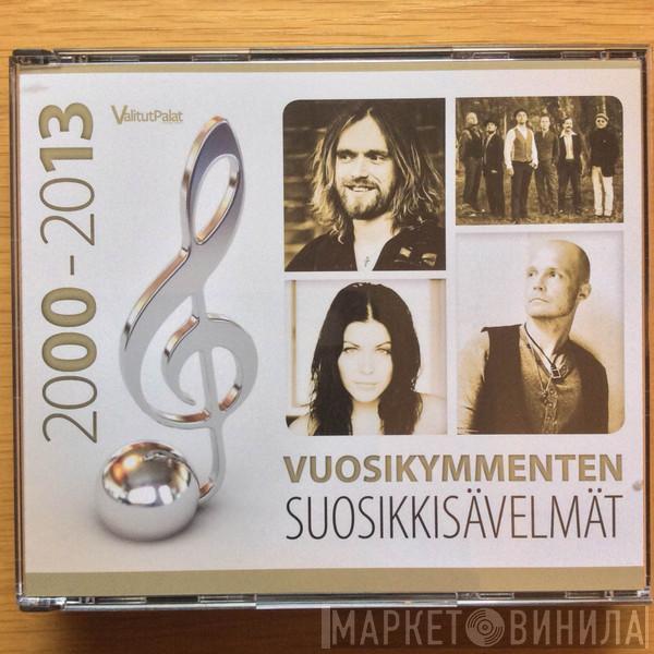  - Vuosikymmenten Suosikkisävelmät 2000-2013