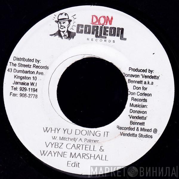 Vybz Kartel, Wayne Marshall - Why Yu Doing It