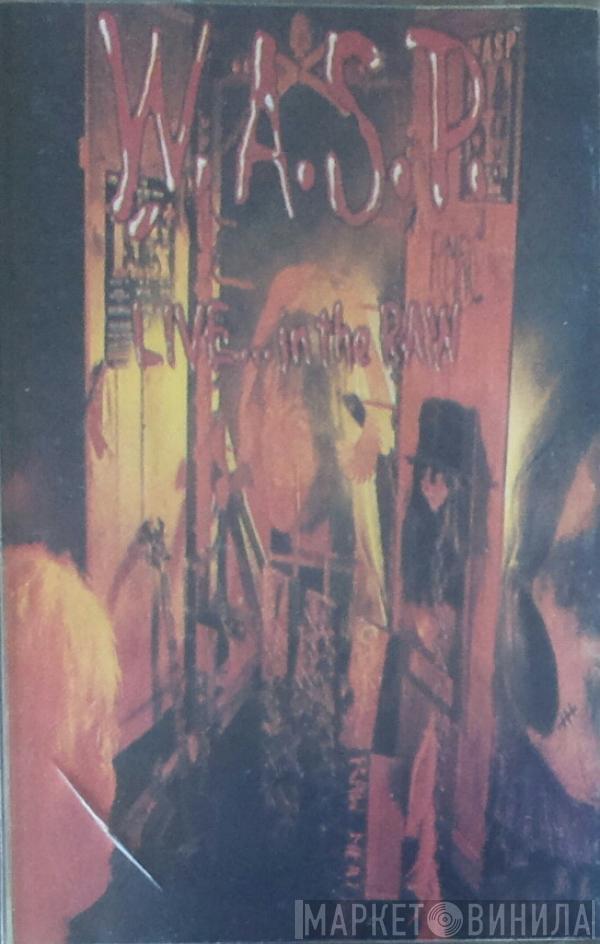  W.A.S.P.  - Live... In The Raw