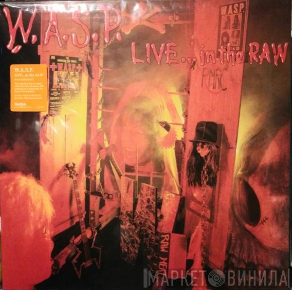 W.A.S.P. - Live...In The Raw