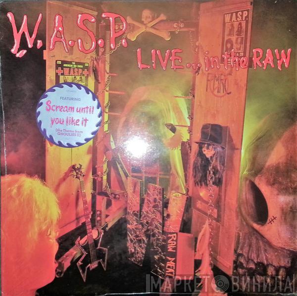  W.A.S.P.  - Live... In The Raw
