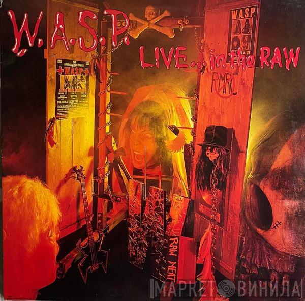  W.A.S.P.  - Live... In The Raw