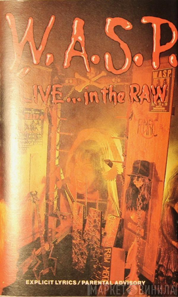 W.A.S.P.  - Live... In The Raw