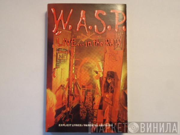  W.A.S.P.  - Live... In The Raw