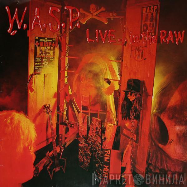  W.A.S.P.  - Live... In The Raw