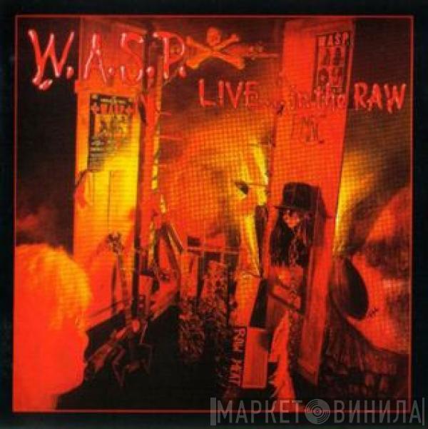  W.A.S.P.  - Live... In The Raw