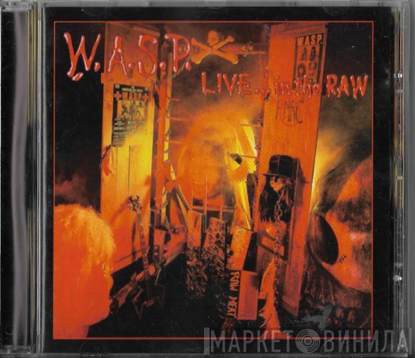  W.A.S.P.  - Live... In The Raw