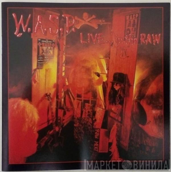  W.A.S.P.  - Live... In The Raw