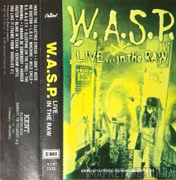  W.A.S.P.  - Live... In The Raw
