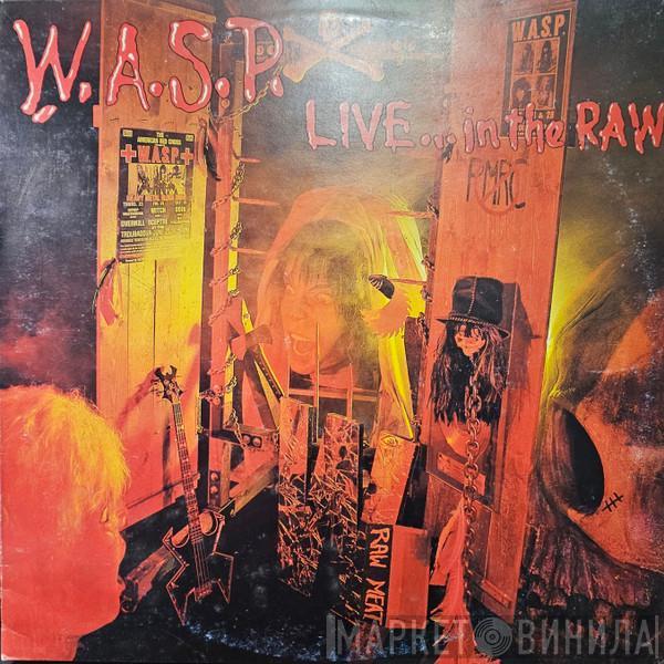  W.A.S.P.  - Live... In The Raw