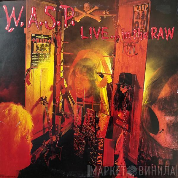  W.A.S.P.  - Live... In The Raw