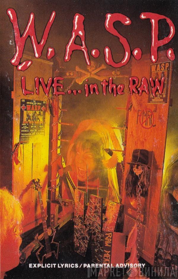  W.A.S.P.  - Live... In The Raw