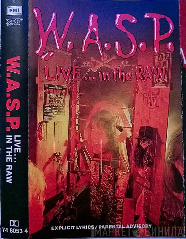  W.A.S.P.  - Live... In The Raw