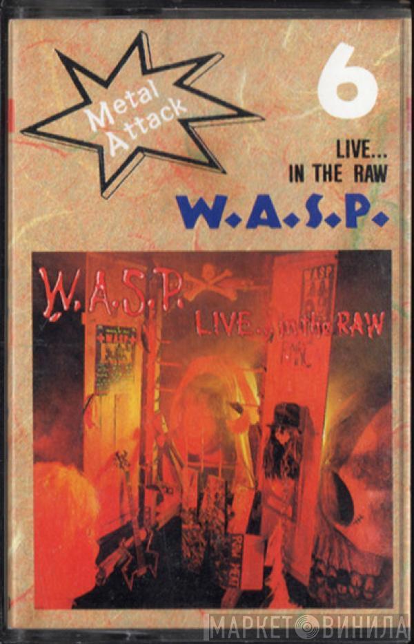  W.A.S.P.  - Live... In The Raw